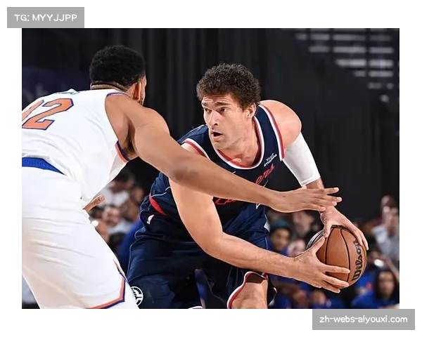 快船洛佩斯保护篮筐与外围投射价值 缓解球队篮下高度损失